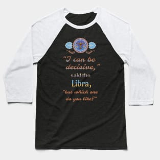 Ironic astrological quotes: Libra Baseball T-Shirt